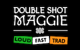 Double Shot Maggie